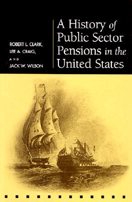 A History of Public Sector Pensions in the United States