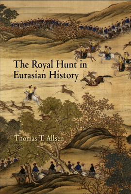 The Royal Hunt in Eurasian History