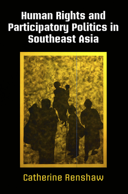 Human Rights and Participatory Politics in Southeast Asia