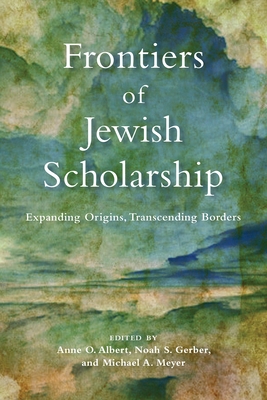 Frontiers of Jewish Scholarship