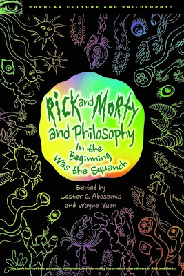 Rick and Morty and Philosophy