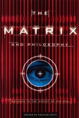 The Matrix and Philosophy