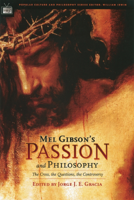 Mel Gibson's Passion and Philosophy