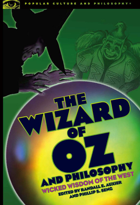 The Wizard of Oz and Philosophy