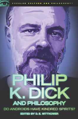 Philip K. Dick and Philosophy