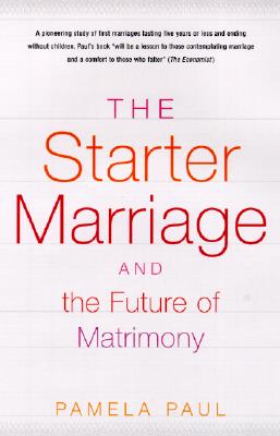 The Starter Marriage and the Future of Matrimony