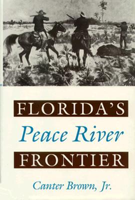 Florida''s Peace River Frontier