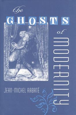 The Ghosts of Modernity