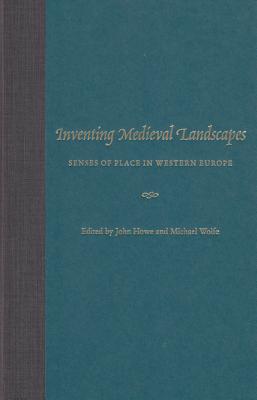 Inventing Medieval Landscapes