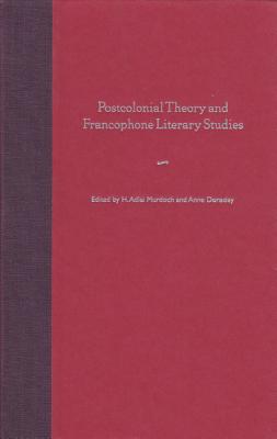 Postcolonial Theory and Francophone Literary Studies