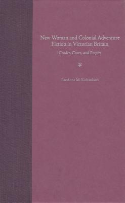 New Woman and Colonial Adventure Fiction in Victorian Britain