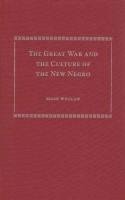 The Great War and the Culture of the New Negro