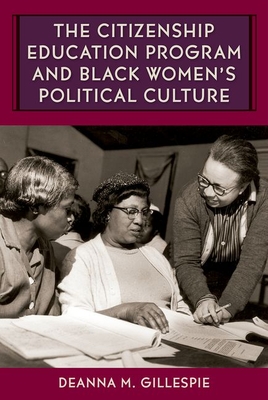 The Citizenship Education Program and Black Women''s Political Culture