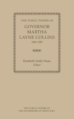 The Public Papers of Governor Martha Layne Collins, 1983-1987