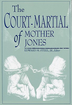 The Court-Martial of Mother Jones