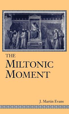 The Miltonic Moment