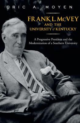 Frank L. McVey and the University of Kentucky