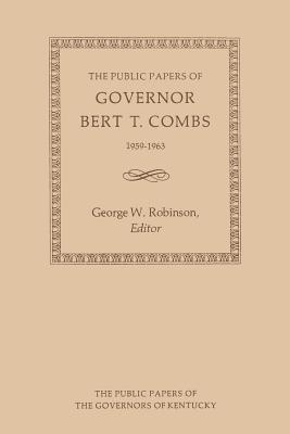 The Public Papers of Governor Bert T. Combs