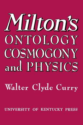 Milton's Ontology, Cosmogony, and Physics