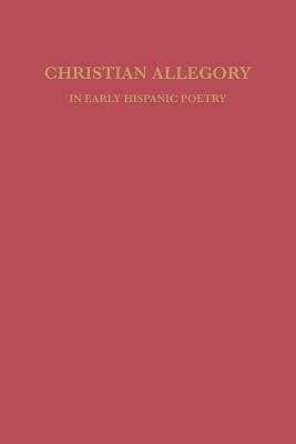 Christian Allegory in Early Hispanic Poetry