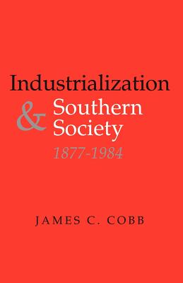 Industrialization and Southern Society, 1877-1984