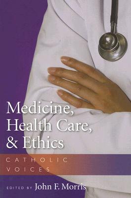 Medicine, Health Care, and Ethics