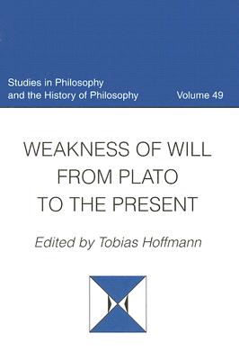 Weakness of Will from Plato to the Present