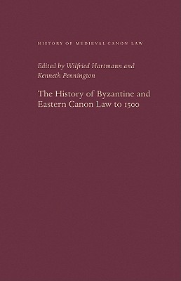 The History of Byzantine and Eastern Canon Law to 1500