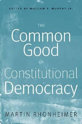 The Common Good of Constitutional Democracy