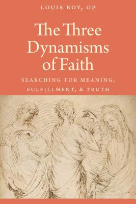 The Three Dynamisms of Faith