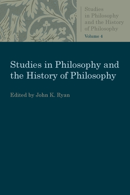 Studies in Philosophy and the History of Philosophy Volume 4