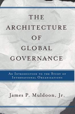 The Architecture Of Global Governance