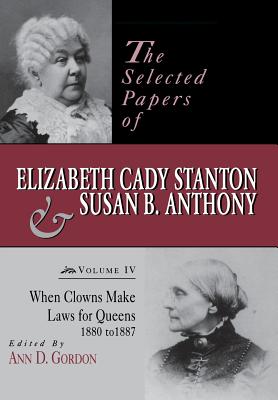 The Selected Papers of Elizabeth Cady Stanton and Susan B. Anthony