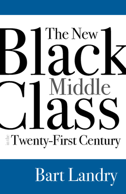 The New Black Middle Class in the Twenty-First Century