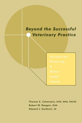 Beyond the Successful Veterinary Practice