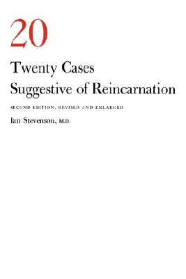 Twenty Cases Suggestive of Reincarnation