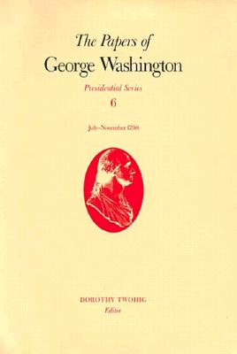 The Papers of George Washington v.6; Presidential Series;July-November 1790