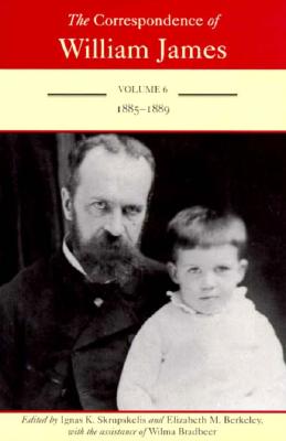 The Correspondence of William James Vol 6; 1885-1889