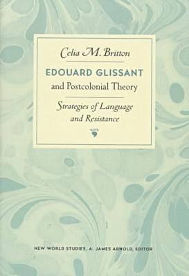 Edouard Glissant and Postcolonial Theory