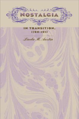 Nostalgia in Transition, 1780-1917