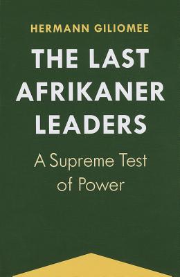 The Last Afrikaner Leaders