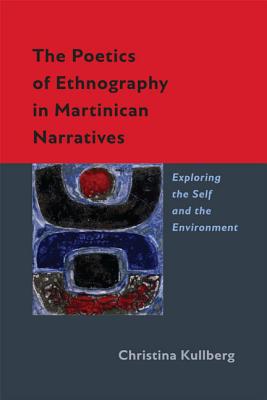 The Poetics of Ethnography in Martinican Narratives