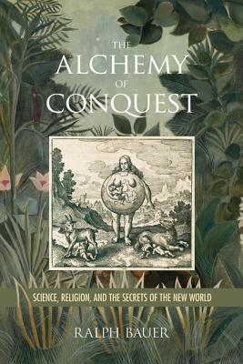 The Alchemy of Conquest