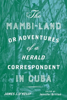 The Mambi-Land, or Adventures of a Herald Correspondent in Cuba