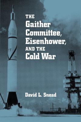 The Gaither Committee, Eisenhower and the Cold War