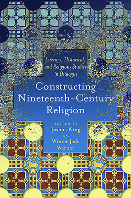 Constructing Nineteenth-Century Religion