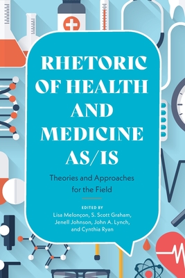 Rhetoric of Health and Medicine As/Is