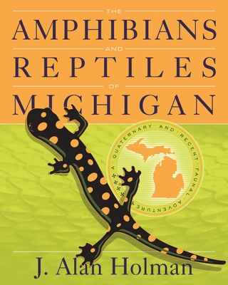 The Amphibians and Reptiles of Michigan