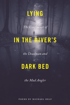 Lying in the River's Dark Bed