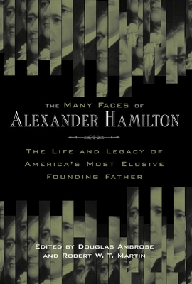 The Many Faces of Alexander Hamilton